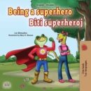 Image for Being A Superhero (English Croatian Bilingual Book For Kids)