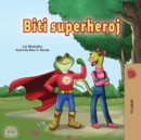 Image for Being a Superhero (Croatian Children&#39;s Book)