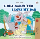 Image for I Love My Dad (Albanian English Bilingual Book for Kids)