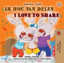 Image for I Love To Share (Dutch English Bilingual Children&#39;s Book)