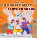 Image for I Love to Share (Dutch English Bilingual Children&#39;s Book)