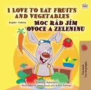Image for I Love to Eat Fruits and Vegetables (English Czech Bilingual Book for Kids)