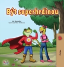 Image for Being a Superhero (Czech children&#39;s Book)