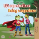 Image for Being a Superhero (Czech English Bilingual Book for Kids)