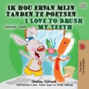 Image for I Love to Brush My Teeth (Dutch English Bilingual Book for Kids) : Dutch English Bilingual Edition