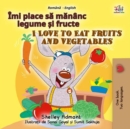 Image for I Love to Eat Fruits and Vegetables (Romanian English Bilingual Children&#39;s Book)