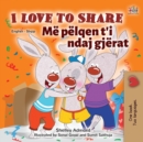 Image for I Love to Share (English Albanian Bilingual Book for Kids)