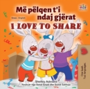 Image for I Love to Share (Albanian English Bilingual Book for Kids)