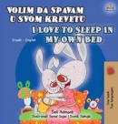 Image for I Love to Sleep in My Own Bed (Serbian English Bilingual Book for Kids) : Serbian-Latin alphabet