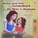 Image for My Mom Is Awesome (Romanian English Bilingual Book For Kids)