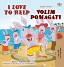 Image for I Love to Help (English Croatian Bilingual Book for Kids)