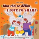 Image for I Love To Share (Czech English Bilingual Book For Kids)