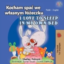 Image for I Love To Sleep In My Own Bed (Polish English Bilingual Book For Kids)