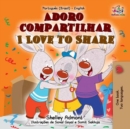 Image for I Love to Share (Portuguese English Bilingual Book for Kids -Brazilian): Brazilian Portuguese
