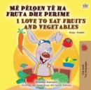 Image for I Love to Eat Fruits and Vegetables (Albanian English Bilingual Book for Kids)