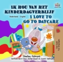 Image for I Love to Go to Daycare (Dutch English Bilingual Book for Kids)