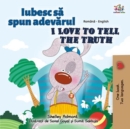 Image for I Love To Tell The Truth (Romanian English Bilingual Book For Kids)