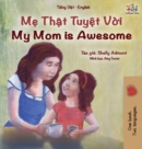 Image for My Mom is Awesome (Vietnamese English Bilingual Book for Kids)