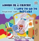 Image for I Love to Go to Daycare (Portuguese English Bilingual Book for Kids - Brazilian)