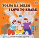 Image for I Love To Share (Serbian English Bilingual Children&#39;s Book -Latin Alphabet)