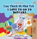 Image for I Love to Go to Daycare (Vietnamese English Bilingual Book for Kids)