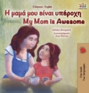 Image for My Mom is Awesome (Greek English Bilingual Book for Kids)