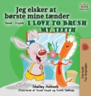 Image for I Love to Brush My Teeth (Danish English Bilingual Bilingual Book for Kids)