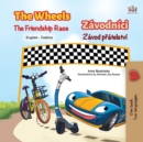 Image for The Wheels The Friendship Race (English Czech Bilingual Children&#39;s Book)