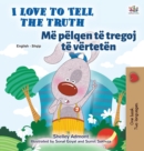 Image for I Love to Tell the Truth (English Albanian Bilingual Children&#39;s Book)