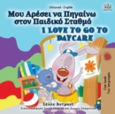 Image for I Love to Go to Daycare (Greek English Bilingual Book for Kids)