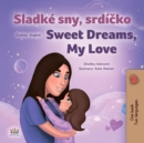 Image for Sweet Dreams, My Love (Czech English Bilingual Book For Kids)