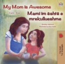 Image for My Mom Is Awesome (English Albanian Bilingual Book For Kids)
