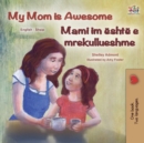 Image for My Mom is Awesome (English Albanian Bilingual Book for Kids)