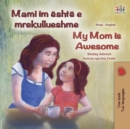 Image for My Mom Is Awesome (Albanian English Bilingual Book for Kids)