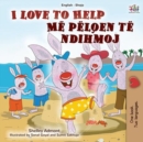 Image for I Love To Help (English Albanian Bilingual Book For Kids)