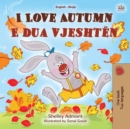 Image for I Love Autumn (English Albanian Bilingual Book for Kids)