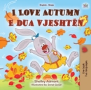 Image for I Love Autumn (English Albanian Bilingual Book for Kids)