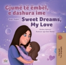 Image for Sweet Dreams, My Love (Albanian English Bilingual Book For Kids)
