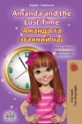 Image for Amanda and the Lost Time (English Ukrainian Bilingual Children&#39;s Book)