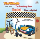 Image for The Wheels The Friendship Race (English Albanian Bilingual Children&#39;s Book)