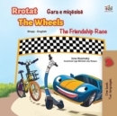 Image for The Wheels The Friendship Race (Albanian English Bilingual Children&#39;s Book)