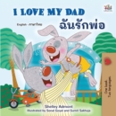 Image for I Love My Dad (English Thai Bilingual Book for Kids)
