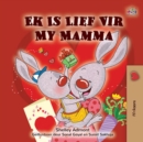 Image for I Love My Mom (Afrikaans Children&#39;s Book)