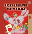 Image for I Love My Mom (Afrikaans children&#39;s book)