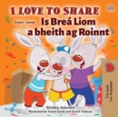 Image for I Love To Share (English Irish Bilingual Book For Kids)