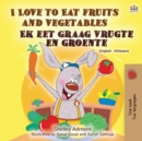 Image for I Love to Eat Fruits and Vegetables (English Afrikaans Bilingual Book for Kids)