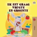 Image for I Love to Eat Fruits and Vegetables (Afrikaans Children&#39;s book)