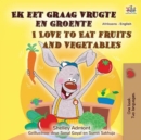 Image for I Love To Eat Fruits And Vegetables (Afrikaans English Bilingual Children&#39;s