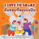 Image for I Love to Share (English Thai Bilingual Children&#39;s Book)