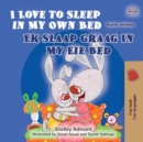 Image for I Love To Sleep In My Own Bed (English Afrikaans Bilingual Book For Kids)
